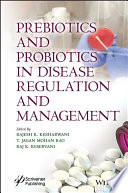 Prebiotics and Probiotics in Disease Regulation and Management