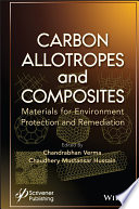  Carbon Allotropes and Composites: Materials for Environment Protection and Remediation