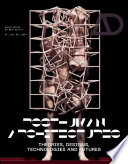 	Posthuman Architectures: Theories, Designs, Technologies and Futures