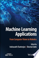 Machine Learning Applications - From Computer Vision to Robotics