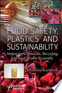 Food Safety, Plastics and Sustainability: Materials, Chemicals, Recycling and the Circular Economy
