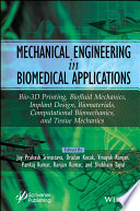 Mechanical Engineering in Biomedical Application: Bio-3D Printing, Biofluid Mechanics, Implant Design, Biomaterials, Computational Biomechanics