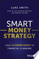 Smart Money Strategy: Your Ultimate Guide to Financial Planning