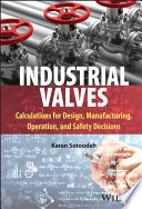 Industrial Valves: Calculations for Design, Manufacturing, Operation, and Safety Decisions