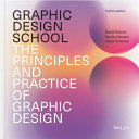  Graphic Design School: The Principles and Practice of Graphic Design