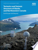 Tectonics and Seismic Structure of Alaska and Northwestern Canada: EarthScope and Beyond