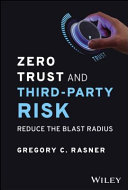  Zero Trust and Third-Party Risk: Reduce the Blast Radius 