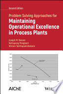  Problem Solving Approaches for Maintaining Operational Excellence in Process Plants