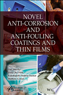 Novel Anti-Corrosion and Anti-Fouling Coatings and Thin Films