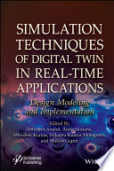 Simulation Techniques of Digital Twin in Real-Time Applications: Design Modeling and Implementation