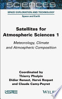 Satellites for Atmospheric Sciences 1: Meteorology, Climate and Atmospheric Composition