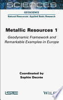 Metallic Resources 1: Geodynamic Framework and Remarkable Examples in Europe