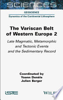The Variscan Belt of Western Europe, Volume 2: Late Magmatic, Metamorphic and Tectonic Events and the Sedimentary Record
