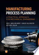 Manufacturing Process Planning: A Practical Approach for Mechanical Engineering