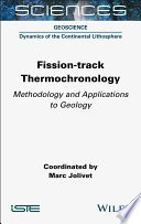 Fission-track Thermochronology: Methodology and Applications to Geology