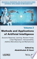 Methods and Applications of Artificial Intelligence: Dynamic Response, Learning, Random Forest, Linear Regression, Interoperability, Additive Manufacturing 