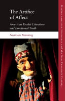  The Artifice of Affect: American Realist Literature and Emotional Truth (Modern American Literature and the New Twentieth Century)
