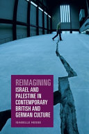 Reimagining Israel and Palestine in Contemporary British and German Culture	