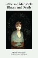  Katherine Mansfield, Illness and Death