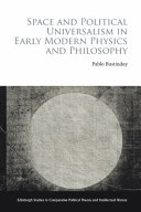 	Space and Political Universalism in Early Modern Physics and Philosophy