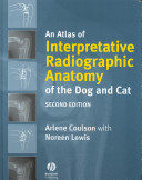 An Atlas of Interpretative Radiographic Anatomy of the Dog and Cat