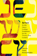  Jewcy: Jewish Queer Lesbian Feminisms for the Twenty-First Century (Suny Contemporary Jewish Literature and Culture)