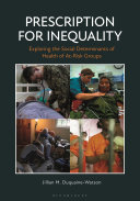Prescription for Inequality: Exploring the Social Determinants of Health of At-Risk Groups	