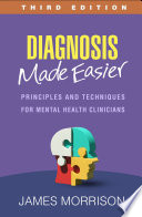  Diagnosis Made Easier: Principles and Techniques for Mental Health Clinicians 