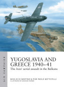  Yugoslavia and Greece 1940-41 The Axis' aerial assault in the Balkans