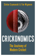 Crickonomics: The Anatomy of Modern Cricket 