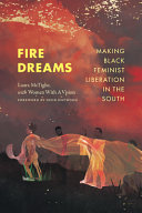  Fire Dreams: Making Black Feminist Liberation in the South