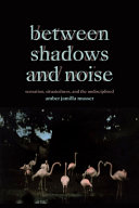  Between Shadows and Noise: Sensation, Situatedness, and the Undisciplined