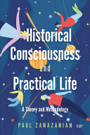  Historical Consciousness and Practical Life: A Theory and Methodology