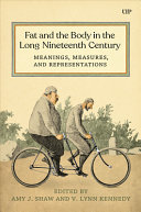  Fat and the Body in the Long Nineteenth Century: Meanings, Measures, and Representations