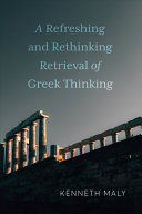 A Refreshing and Rethinking Retrieval of Greek Thinking (New Studies in Phenomenology and Hermeneutics)
