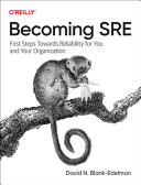 Becoming SRE: First Steps Toward Reliability for You and Your Organization