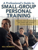 A Professional's Guide to Small-Group Personal Training