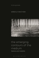  The Emerging Contours of the Medium: Literature and Mediality