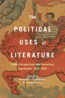 The Political Uses of Literature: Global Perspectives and Theoretical Approaches, 1920-2020 