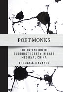  Poet-Monks: The Invention of Buddhist Poetry in Late Medieval China