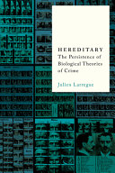  Hereditary: The Persistence of Biological Theories of Crime