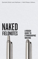 	Naked Fieldnotes: A Rough Guide to Ethnographic Writing