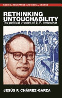  Rethinking untouchability: The political thought of B. R. Ambedkar (Racism, Resistance and Social Change)