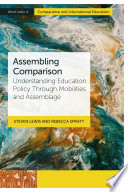 Assembling Comparison: Understanding Education Policy through Mobilities and Assemblage (Bristol Studies in Comparative and International Education)	