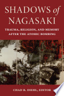  Shadows of Nagasaki: Trauma, Religion, and Memory after the Atomic Bombing