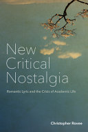  New Critical Nostalgia: Romantic Lyric and the Crisis of Academic Life (Lit Z)