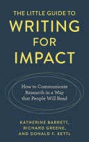  The Little Guide to Writing for Impact: How to Communicate Research in a Way That People Will Read