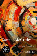  Cormac McCarthy: An American Apocalypse (Studies in Violence, Mimesis & Culture)