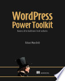  WordPress Power Toolkit: Harness AI to build next-level websites