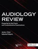 Audiology Review: Preparing for the Praxis and Comprehensive Examinations	